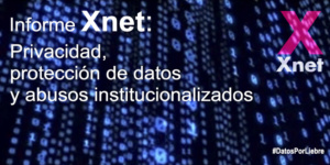 Propostes d’Xnet sobre Privacitat, Protecció de Dades vs Abusos Institucionalitzats