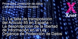 3. La mancada transposició de l’Article 85 a Espanya – La desprotecció de la llibertat d’informació en la Llei Orgànica de Protecció de Dades
