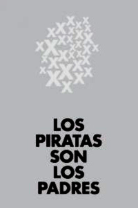 Los piratas son los padres