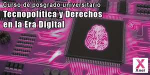 Tecnopolítica y Derechos en la Era Digital – Curso de posgrado universitario dirigido por Simona Levi, Cristina Ribas y David Bondia en la Universidad de Barcelona (Oct.-Dic.)