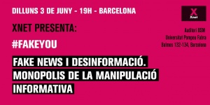 (Ca) Presentació a Barcelona de #Fakeyou: Fake News, Desinformació vs Llibertat d’Expressió