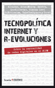Tecnopolítica, internet y r-evoluciones