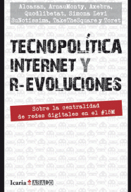 Tecnopolitica internet y r-evoluciones