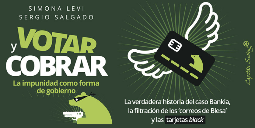 "Votar y cobrar. La impunidad como forma de gobierno". Un libro para la acción.